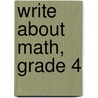 Write about Math, Grade 4 door Sara Freeman