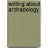 Writing About Archaeology