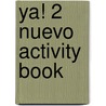 Ya! 2 Nuevo Activity Book by Isabel Alonso De Sudea