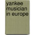 Yankee Musician In Europe
