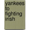 Yankees To Fighting Irish door Michael Leo Donovan