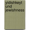 Yidishkeyt und Jewishness by Pascal Fischer