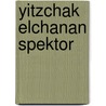 Yitzchak Elchanan Spektor by Miriam T. Timpledon