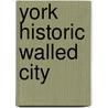 York Historic Walled City door Onbekend