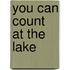 You Can Count At The Lake