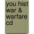 You Hist War & Warfare Cd
