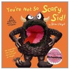 You'Re Not So Scary, Sid! door Sam Lloyd