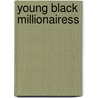 Young Black Millionairess door Taysha Smith Valez