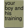 Your Boy and His Training door Edwin Seward Puller