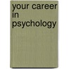 Your Career In Psychology by Thomas B. Davis