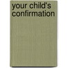 Your Child's Confirmation door Carol Luebering