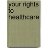 Your Rights To Healthcare door Lorna Easterbrook