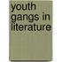 Youth Gangs In Literature