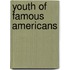 Youth of Famous Americans
