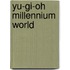 Yu-gi-oh Millennium World