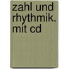 Zahl Und Rhythmik. Mit Cd door Thomas Arens