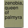 Zenobia, Queen Of Palmyra door O'Keeffe