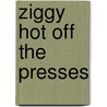 Ziggy Hot Off the Presses by Tom Wilson