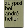 Zu Gast bei André Heller by Sabine Rudas