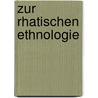 Zur Rhatischen Ethnologie door Ludwig Steub