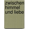 Zwischen Himmel und Liebe door Cecelia Ahern