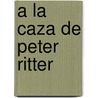 a la Caza de Peter Ritter door Red Geller
