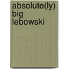 absolute(ly) Big Lebowski door Onbekend