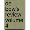 de Bow's Review, Volume 4 by Project Making Of Ameri