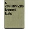 s Christkindle kommt bald by Unknown