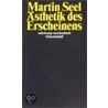 Ästhetik des Erscheinens by Martin Seel