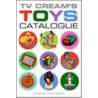 Tv Cream's Toy Catalogue door Steve Berry