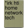 *Irk Hti Home Network Tech by Course Technology Ptr