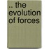 .. the Evolution of Forces