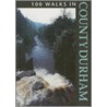 100 Walks In County Durham door Simon Holloway