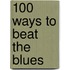 100 Ways to Beat the Blues