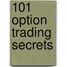 101 Option Trading Secrets door Kenneth R. Trester