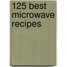125 Best Microwave Recipes door Johanna Burkhard