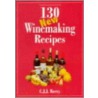 130 New Winemaking Recipes door Cyril J.J. Berry