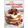 175 Natural Sugar Desserts by Ari Dayan