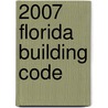2007 Florida Building Code by International Code Council