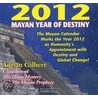 2012 Mayan Year of Destiny by Adrian Gilbert
