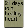 21 Days to a Healthy Heart door Alan L. Watson