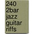 240 2bar Jazz Guitar Riffs