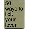 50 Ways To Lick Your Lover door Ken Besseder