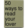 50 Ways To Read Your Lover door Todd Lyon