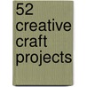 52 Creative Craft Projects door Lynn Gordon