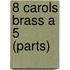 8 Carols Brass A 5 (parts)