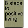 8 Steps to Positive Living door Frank Freed