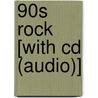 90s Rock [with Cd (audio)] door Onbekend