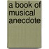 A Book Of Musical Anecdote